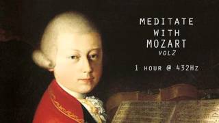 Meditate with Mozart  432Hz Classical Music  Vol 2 [upl. by Drapehs]