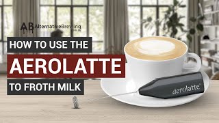 How To Use the AeroLatte To Froth Milk [upl. by Nydroj]