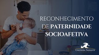 Reconhecimento de Paternidade Socioafetiva [upl. by Curr]