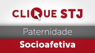 Clique STJ  Paternidade Socioafetiva 05102018 [upl. by Mcdonald]