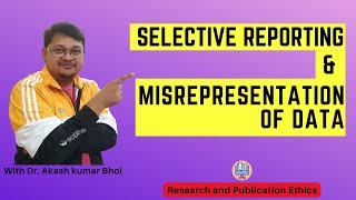 Selective Reporting amp Misrepresentation of Data  eSupport for Research  2022  Dr Akash Bhoi [upl. by Alidis]